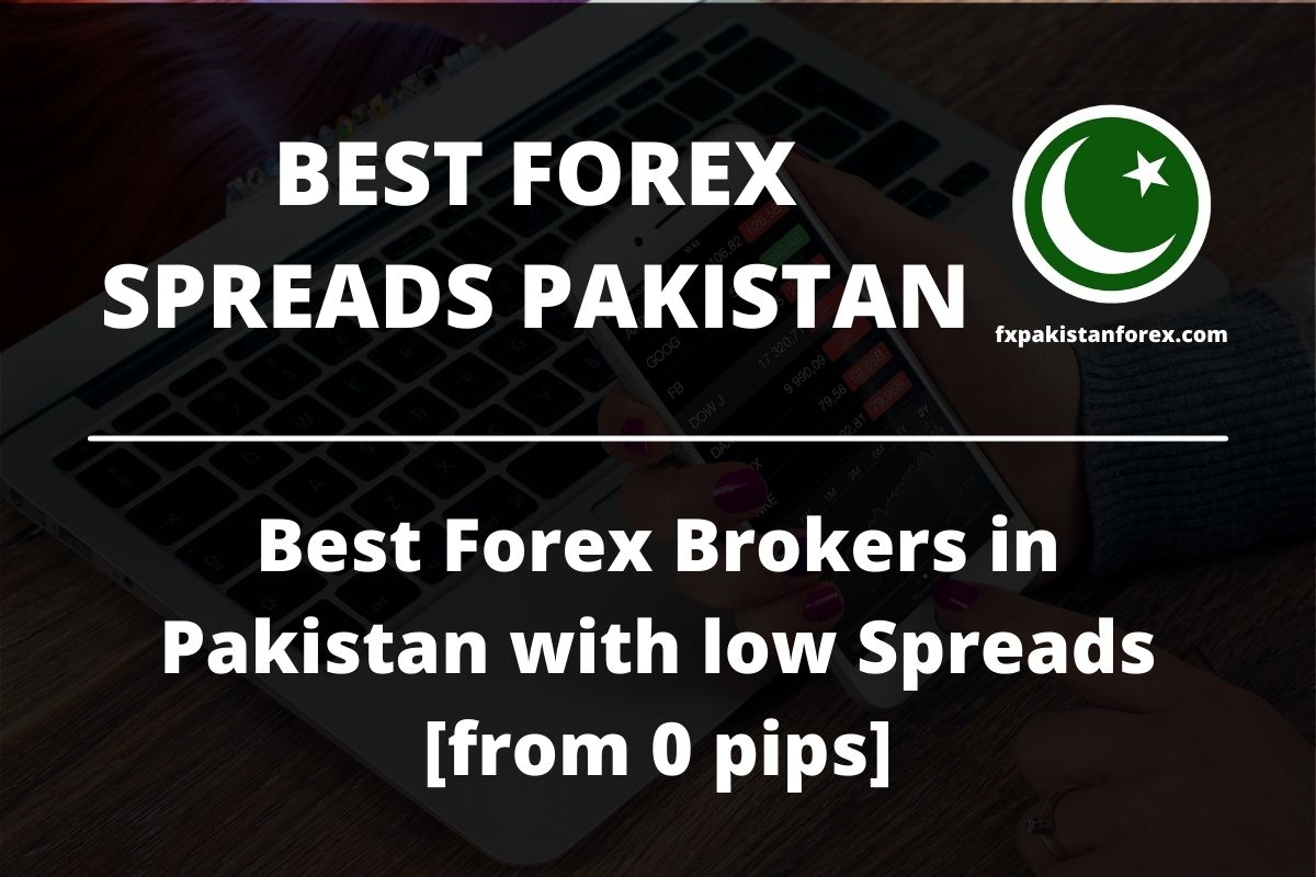 cover photo of the post best forex broker pakistan spreads