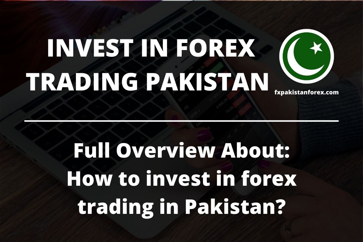 cover photo of the post how to invest in forex trading in pakistan