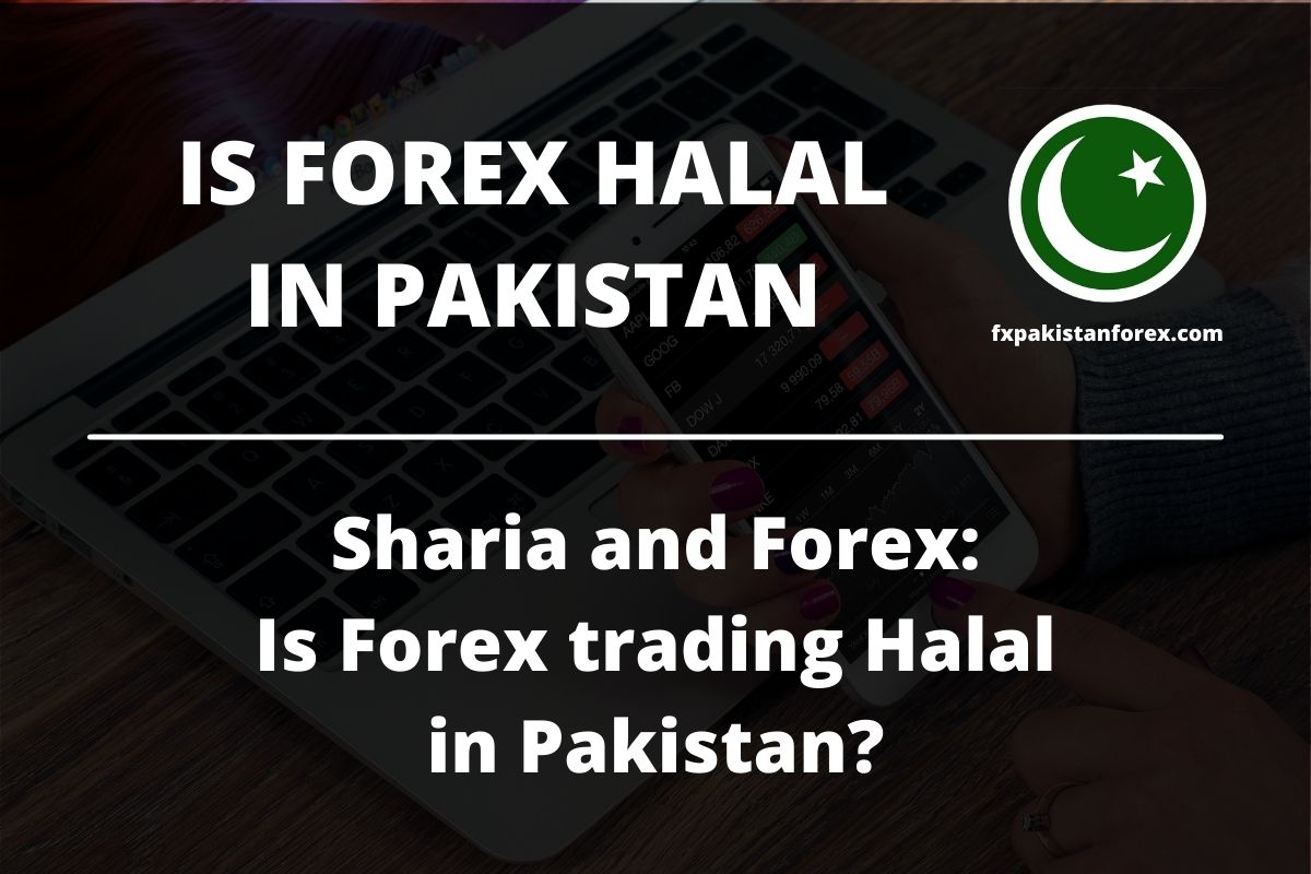 Sharia and Forex: Is Forex trading Halal in Pakistan? [2021]