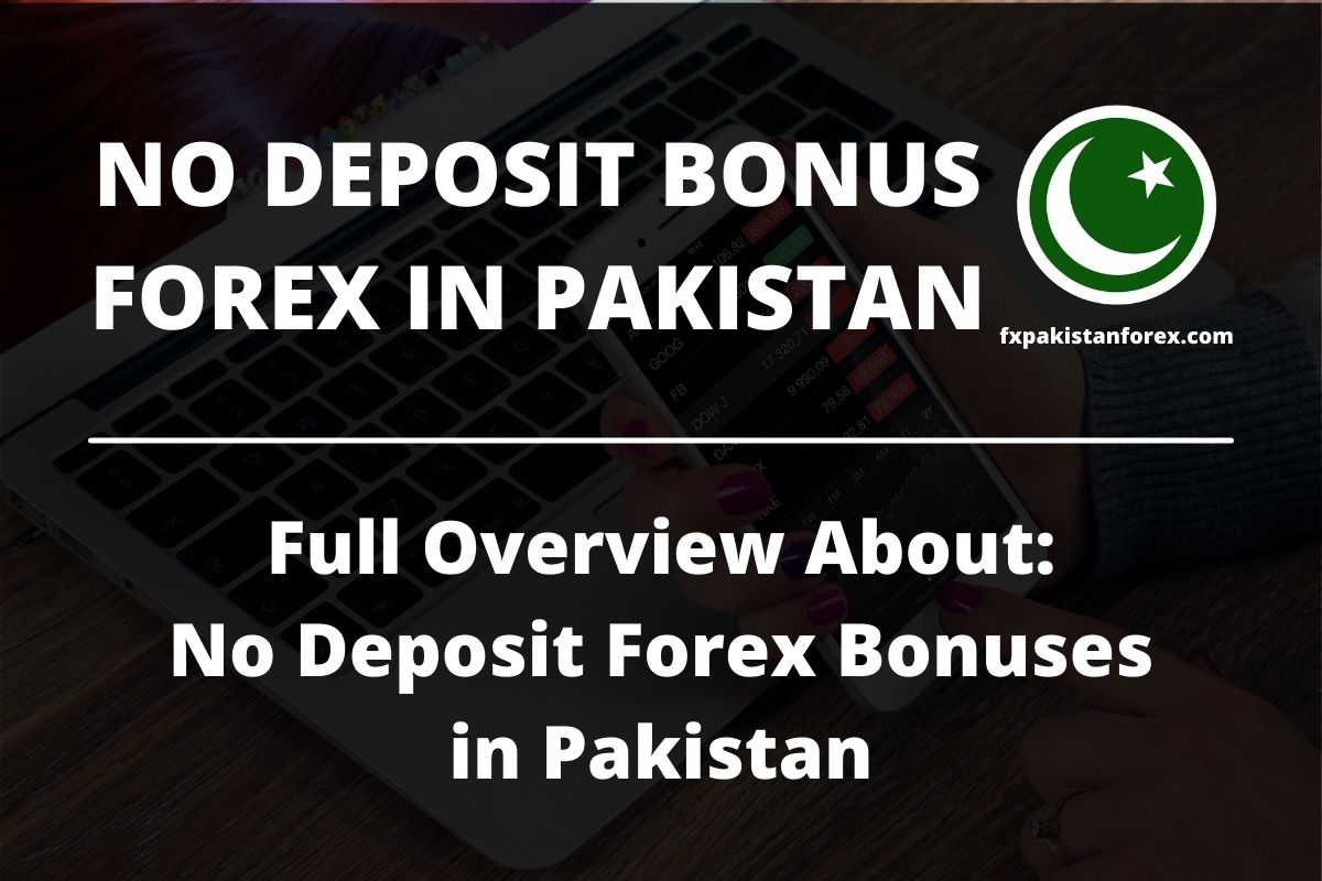 cover photo of the post no deposit bonus forex in pakistan