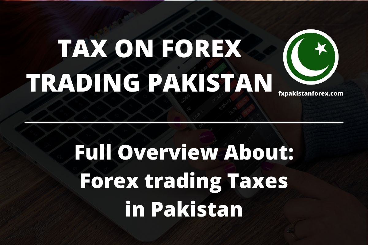 cover photo of the post tax on forex trading in pakistan